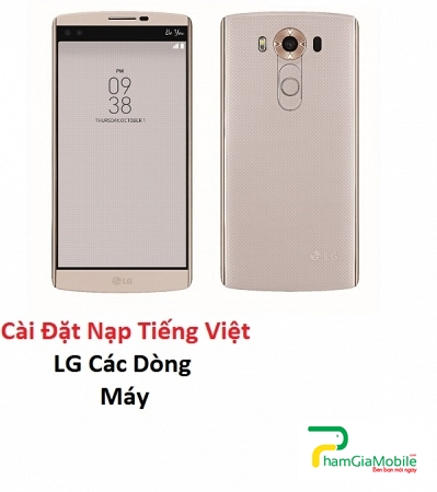 Cài Đặt Nạp Tiếng Việt LG V10 Tại HCM Lấy Liền Trong 10 Phút